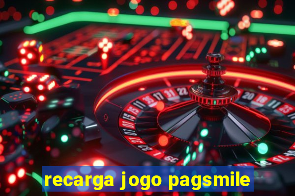 recarga jogo pagsmile